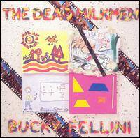 The Dead Milkmen : Bucky Fellini The Dead Milkmen : Bucky Fellini